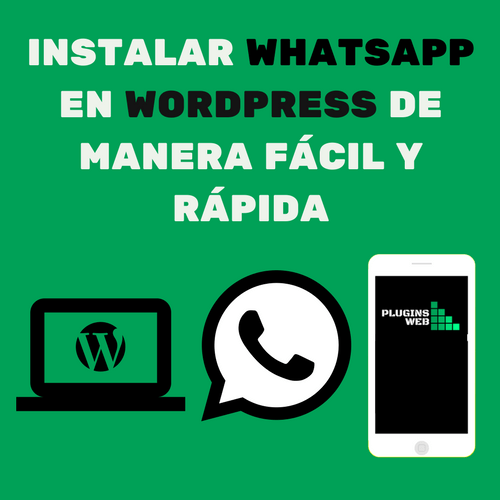 INSTALAR WHATSAPP EN WORDPRESS DE MANERA FÁCIL Y RÁPIDA