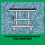 PLATAFORMA DE PRUEBAS GRATIS PARA WORDPRESS