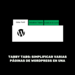 TABBY TABS: SIMPLIFICAR VARIAS PÁGINAS DE WORDPRESS EN UNA.