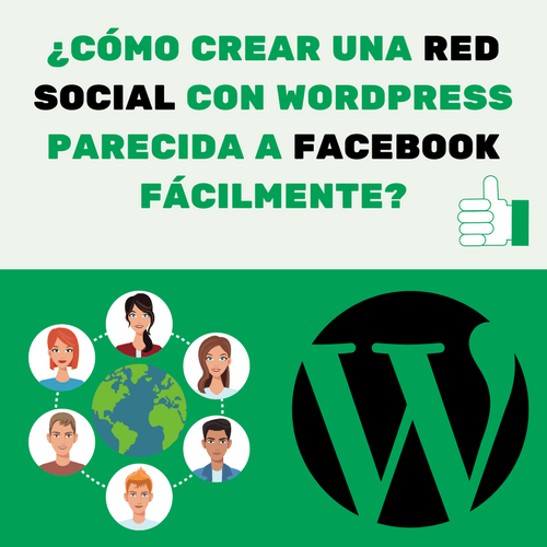 ¿CÓMO CREAR UNA RED SOCIAL CON WORDPRESS PARECIDA A FACEBOOK FÁCILMENTE?