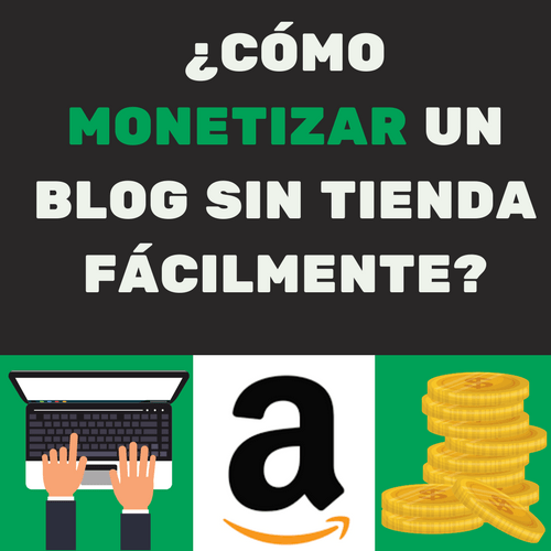 ¿CÓMO MONETIZAR UN BLOG SIN TIENDA FÁCILMENTE?