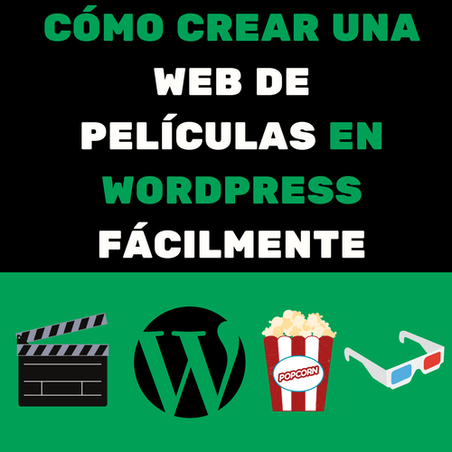 CÓMO CREAR UNA WEB DE PELÍCULAS EN WORDPRESS FÁCILMENTE