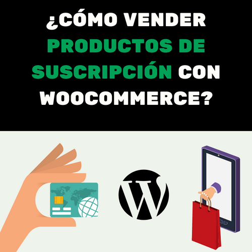 ¿CÓMO VENDER PRODUCTOS DE SUSCRIPCIÓN CON WOOCOMMERCE_