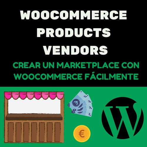CREAR UN MARKETPLACE CON WOOCOMMERCE FÁCILMENTE (1)