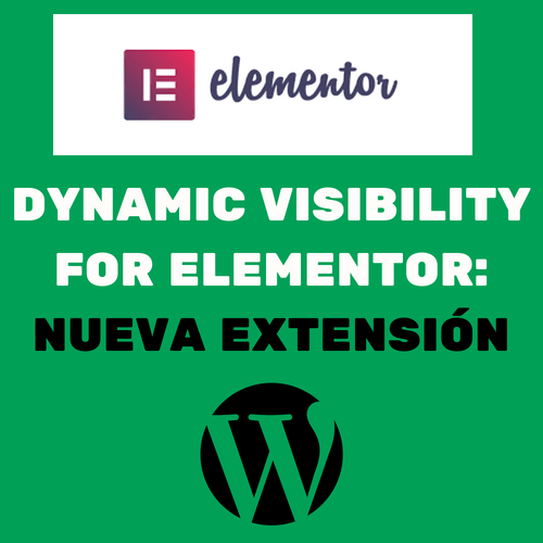 DYNAMIC VISIBILITY FOR ELEMENTOR_ NUEVA EXTENSIÓN