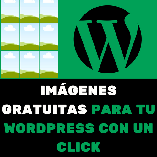 IMÁGENES GRATUITAS PARA TU WORDPRESS CON UN CLICK