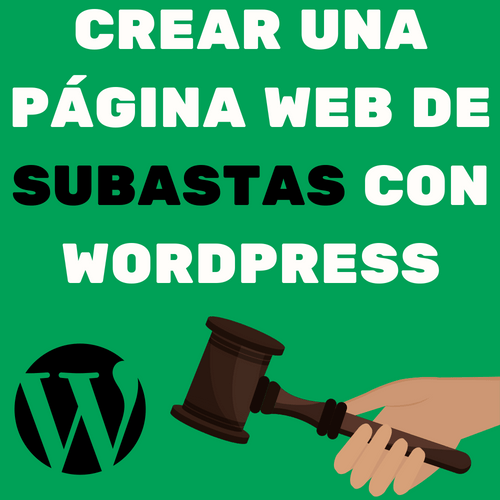 CREAR UNA PÁGINA WEB DE SUBASTAS CON WORDPRESS