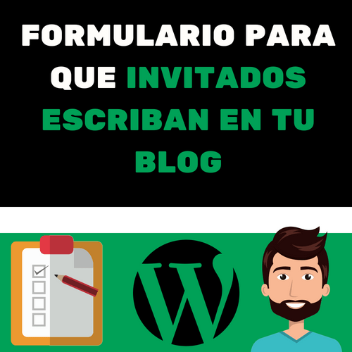 FORMULARIO PARA QUE INVITADOS ESCRIBAN EN TU BLOG
