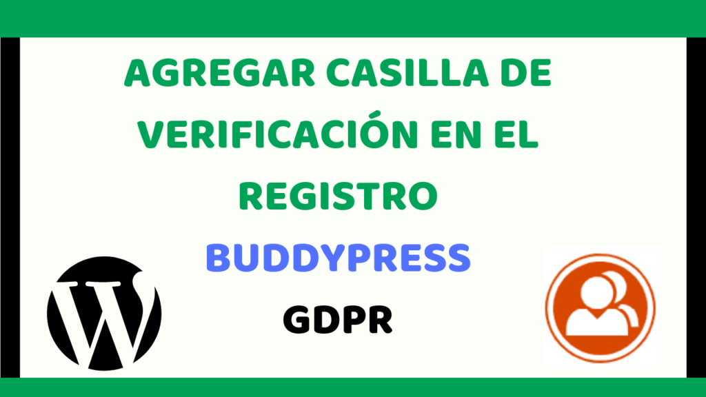 AGREGAR CASILLA DE VERIFICACIÓN EN EL REGISTRO BUDDYPRESS GDPR