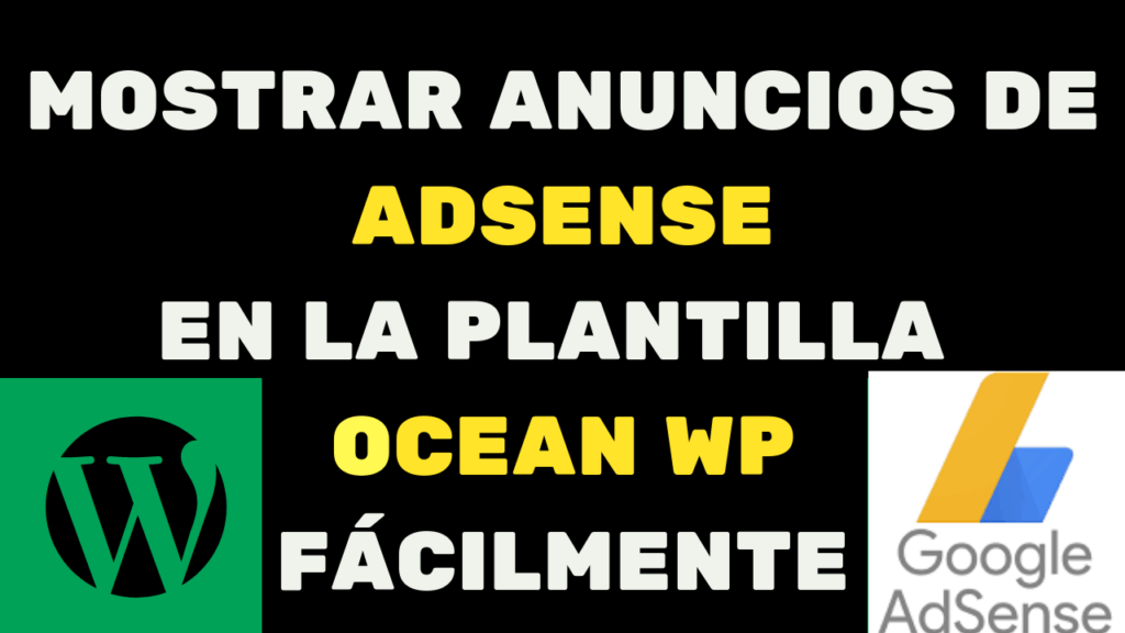 MOSTRAR ANUNCIOS DE ADSENSE EN LA PLANTILLA OCEANWP FÁCILMENTE (1)