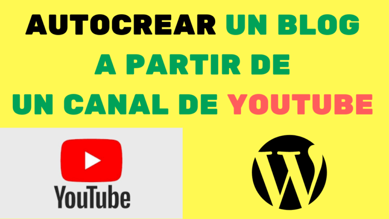 AUTOCREAR UN BLOG A PARTIR DE UN CANAL DE YOUTUBE