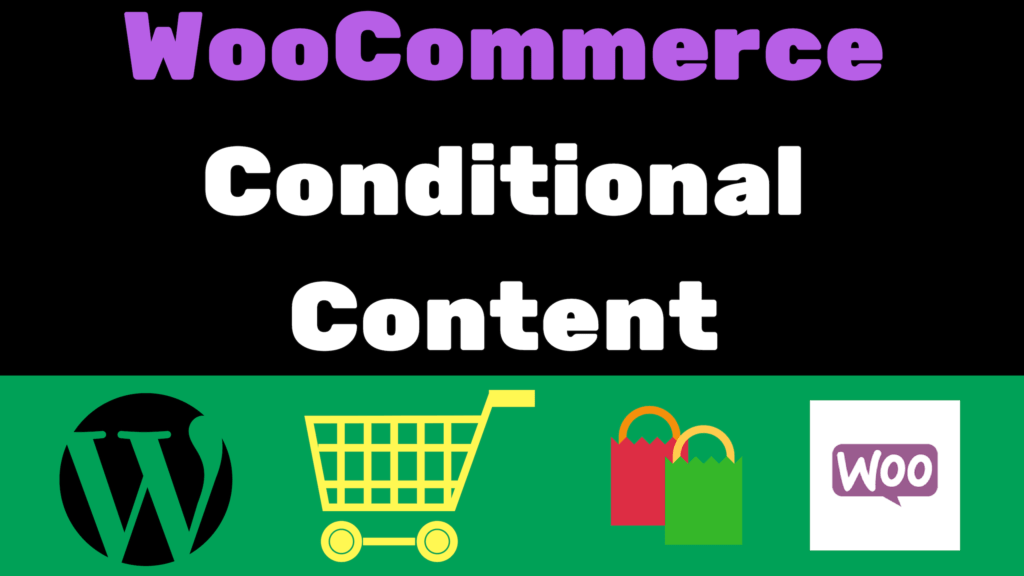 WooCommerce Conditional Content