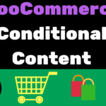 ✅ WOOCOMMERCE CONDITIONAL CONTENT ➡ REGLAS Y CONDICIONES