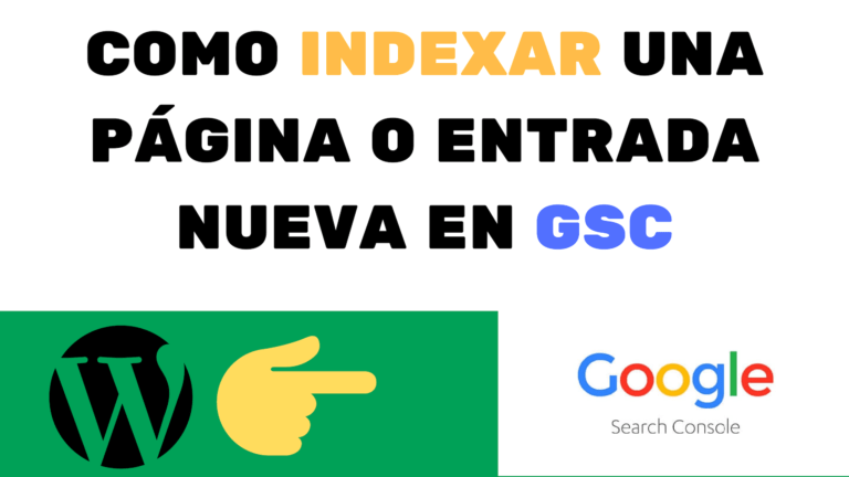 COMO INDEXAR UNA PÁGINA O ENTRADA NUEVA EN GSC