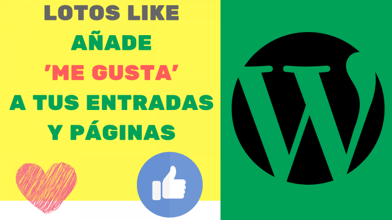 LOTOS-LIKE-AÑADE-ME-GUSTA-A-TUS-ENTRADAS-Y-PÁGINAS-768x432