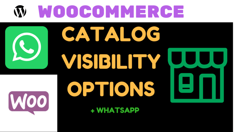 WOOCOMMERCE CATALOG VISIBILITY OPTIONS + WHATSAPP