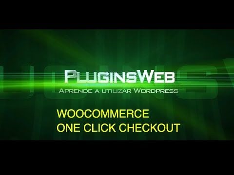 WOOCOMMERCE ONE CLICK CHECKOUT WORDPRESS PLUGIN TUTORIAL ESPAÑOL