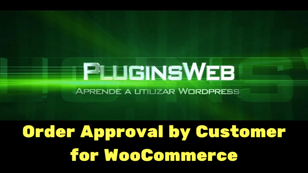 Order Approval by Customer for WooCommerce