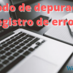 ✅¿Cómo activar el modo de depuración y el registro de errores en WordPress?