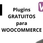 ✅ 31 Plugins GRATIS para WooCommerce | VÍDEOS Incluidos