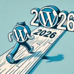 ✅WordPress en 2025 y 2026: Roadmap