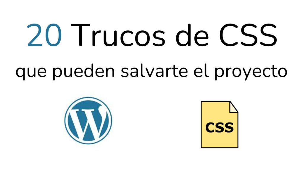 20 Trucos de CSS que pueden salvarte el proyecto