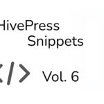 ✅10 Snippets Útiles para Personalizar HivePress (Vol. 6)